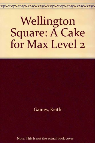9780174228103: A Cake for Max (Level 2) (Wellington Square)