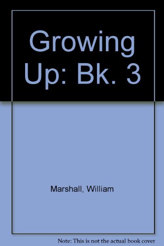 Growing Up: Bk. 3 (9780174230038) by Marshall, William