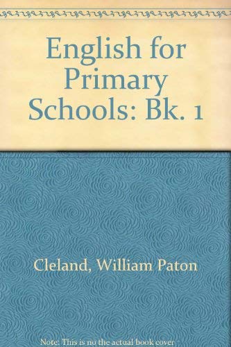 English for Primary Schools: Bk. 1 (9780174242543) by William Paton Cleland; Clive Borely