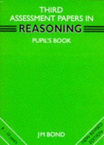 Stock image for Reasoning: 3rd Year Papers: Assessment Papers (Bond Assessment Papers in Reasoning) for sale by AwesomeBooks