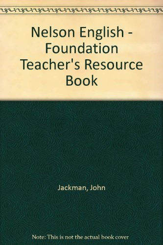 Nelson English Foundation Teacher's Resource Book (9780174246039) by Jackman
