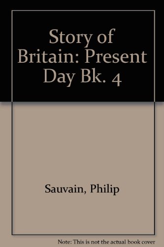 Story of Britain (Bk. 4) (9780174260271) by Philip Sauvain