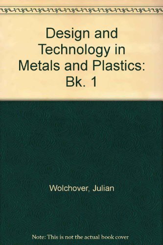 DESIGN AND TECHNOLOGY IN METAL AND PLASTICS, Book One