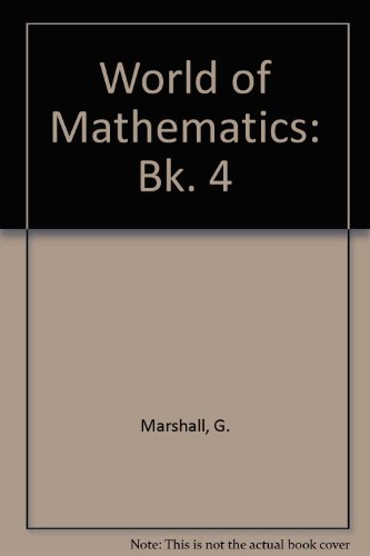 World of Mathematics: Bk. 4 (9780174312192) by G. Marshall