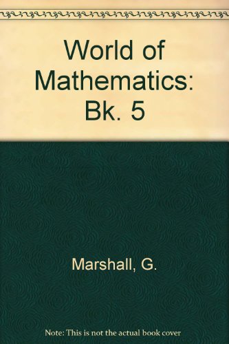 World of Mathematics: Bk. 5 (9780174312208) by G. Marshall