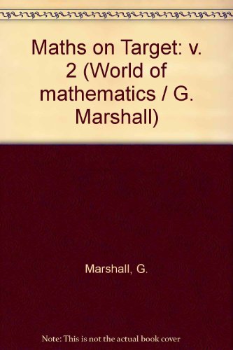 Maths on Target: v. 2 (World of mathematics / G. Marshall) (9780174312383) by G. Marshall