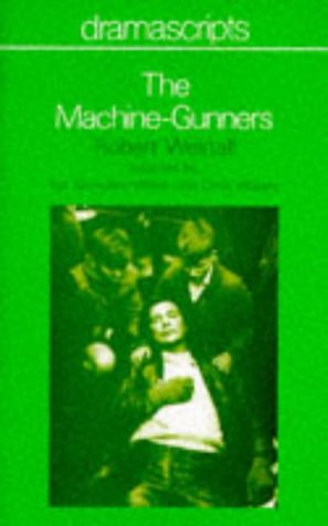 The Machine-gunners (Dramascripts) (9780174323808) by Pat Saunders- White