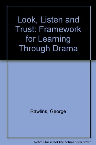 Stock image for Look, Listen and Trust: Framework for Learning Through Drama (Drama S.) for sale by WorldofBooks