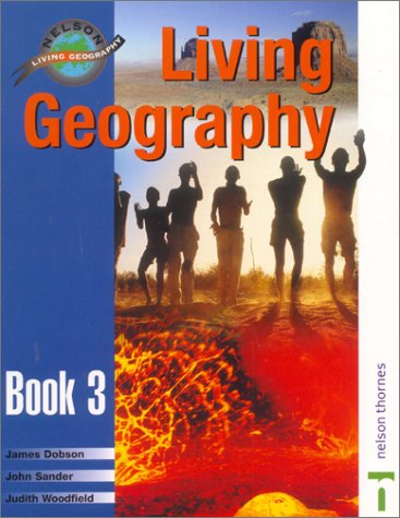 Living Geography, Book 3 (9780174343257) by Dobson, James; Sander, John; Woodfield, Judith