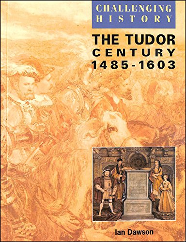 Beispielbild fr The Tudor Century (Challenging History S.) zum Verkauf von WorldofBooks