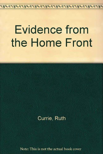 Evidence from the Home Front (9780174350910) by Currie, Ruth