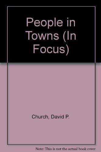 People in towns (In focus books) (9780174380658) by Church, David Pearson