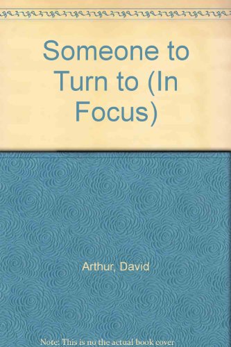 Someone to Turn to (In Focus Books) (9780174381570) by Arthur, David