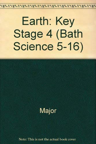 Beispielbild fr Earth: Key Stage 4 (Bath Science 5-16 S.) zum Verkauf von AwesomeBooks