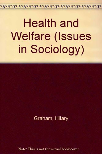 Imagen de archivo de ISSUES IN SOCIOLOGY: HEALTH AND WELFARE. a la venta por Cambridge Rare Books