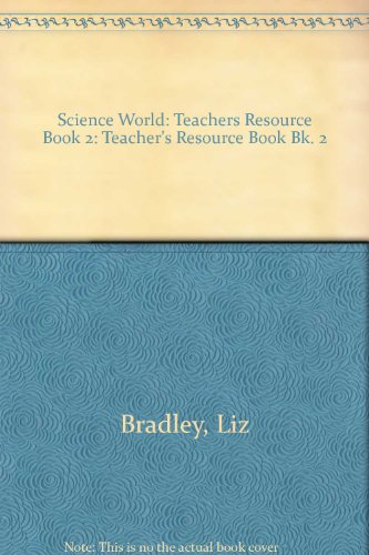 Science World: Teachers Resource Book 2 (Bk. 2) (9780174386889) by Liz; Dobson Bradley