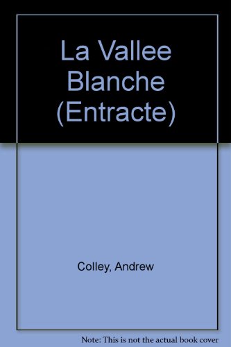La Vallee Blanche (Entracte) (French Edition) (9780174392675) by Unknown Author