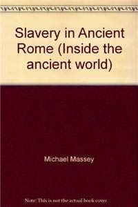 Imagen de archivo de Slavery in Ancient Rome (Inside the ancient world) a la venta por WorldofBooks