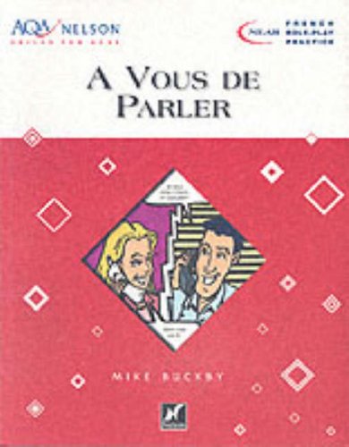 Beispielbild fr A Vous de Parler (Nelson Skills for GCSE French) zum Verkauf von WorldofBooks