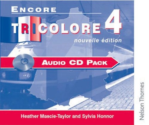 Encore Tricolore Nouvelle 4 Audio CD Pack (x10) (9780174403470) by Honnor, Sylvia; Mascie-Taylor, Heather