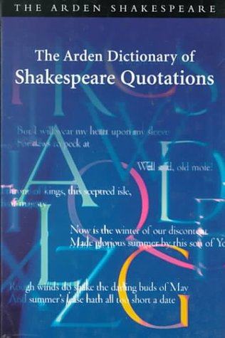 9780174436454: The Arden Dictionary of Shakespeare Quotations (Arden Shakespeare)