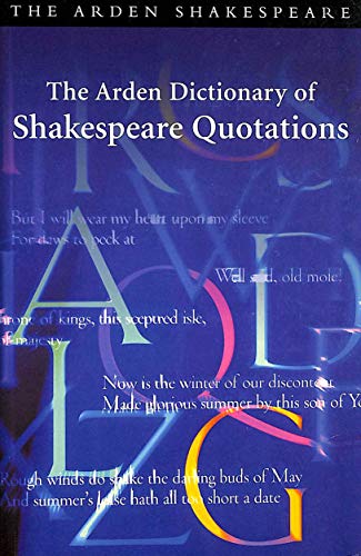 Stock image for The Arden Dictionary of Shakespeare Quotations (Arden Dictionary of Shakespeare Quotations (Paper)) for sale by Hippo Books