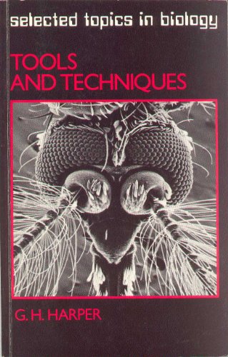 Beispielbild fr Selected topics in biology: Tools and Techniques zum Verkauf von PsychoBabel & Skoob Books