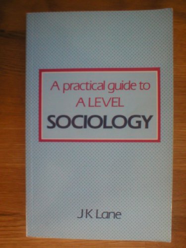 Beispielbild fr A Practical Guide to Advanced Level Sociology zum Verkauf von WorldofBooks