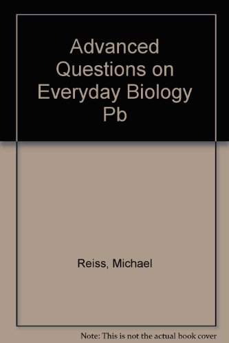 Beispielbild fr Advanced Questions on Everyday Biology zum Verkauf von AwesomeBooks