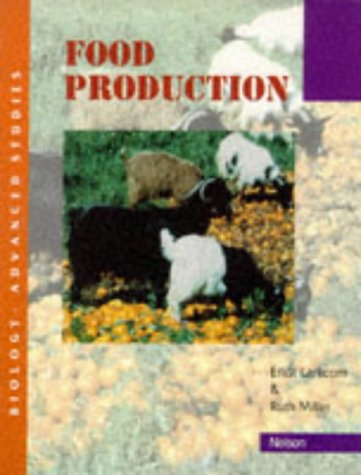 Food Production (Biology Advanced Studies) (9780174482284) by Erica Larkcom