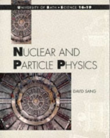 Beispielbild fr Nuclear and Particle Physics (university of Bath Science 16-19) zum Verkauf von WorldofBooks