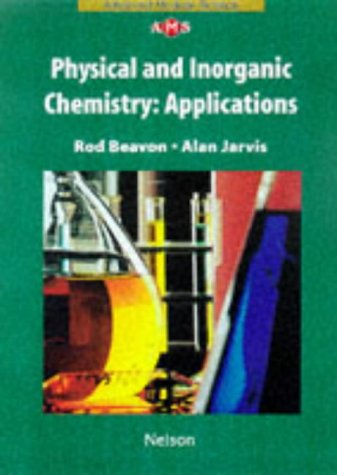 Imagen de archivo de NAMS - Physical and Inorganic Chemistry Applications (Nelson Advanced Modular Science: Chemistry) a la venta por Reuseabook