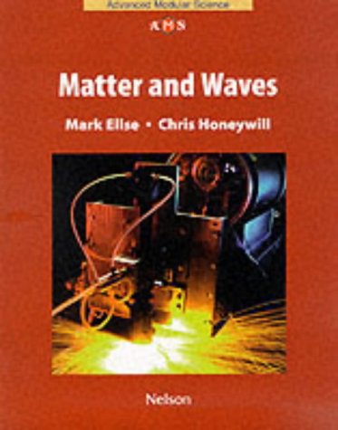 Imagen de archivo de Matter and Waves (Nelson Advanced Modular Science: Physics) a la venta por WorldofBooks