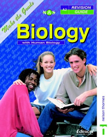 9780174483090: Make the Grade: A2 Biology with Human Biology (Nelson Advanced Science)