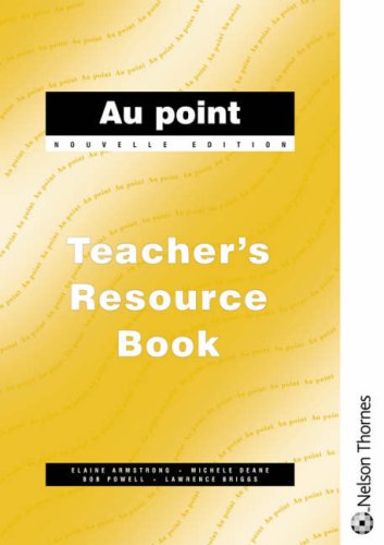 Beispielbild fr Au Point - Teachers Resource Book: Teachers Resource Book Nouvelle Edition zum Verkauf von Reuseabook