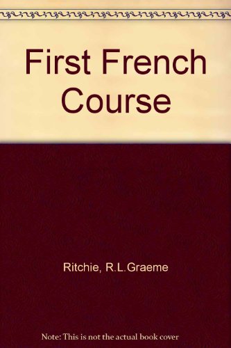 First French Course (9780174492016) by R.L.Graeme Ritchie; J.M. Moore