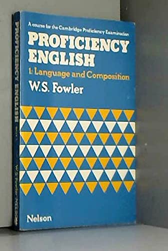 Proficiency English: Language and Composition Bk. 1 (Proficiency English) (9780175551170) by Fowler, W.S.