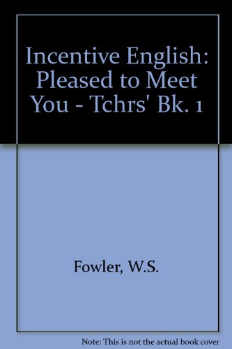 Incentive English: Pleased to Meet You - Tchrs' Bk. 1 (9780175552252) by W.S. Fowler