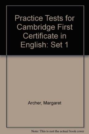 Practice Tests for Cambridge First Certificate in English: Set One: Student's Book (Practice Tests for Cambridge First Certificate in English) (9780175554713) by Archer, Margaret; Nolan-Woods, Enid; Foll, David