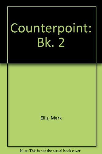 Counterpoint: Book Two - Elementary: Elementary. Coursebook: Course Book (Counterpoint) (9780175555802) by Ellis, Mark; Ellis, Printha