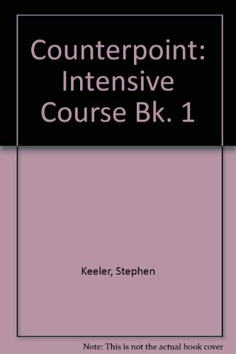 Counterpoint: Intensive: Coursebook 1 (Counterpoint Intensive) (9780175557110) by Ellis, Mark; Ellis, Printha; Keeler, Stephen
