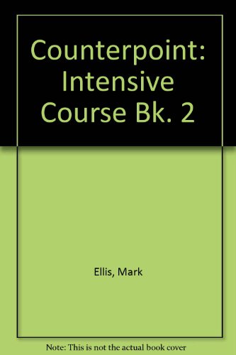 Counterpoint: Intensive: Coursebook 2 (Counterpoint Intensive) (9780175557141) by Ellis, Mark; Ellis, Printha; Keeler, Stephen