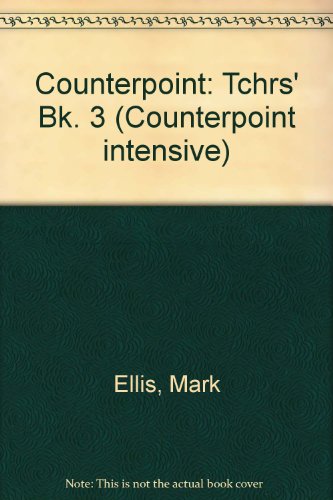 Counterpoint: Intensive: Teacher's Resource Book 3 (Counterpoint Intensive) (9780175557189) by Ellis, Mark; Ellis, Printha; Keeler, Stephen