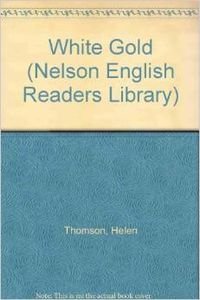 Beispielbild fr White Gold (Nelson English Readers Library) zum Verkauf von medimops