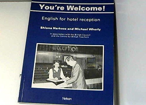 You're Welcome!: English for Hotel Reception: Student's Book (Business English) (9780175562466) by Harkess, Shiona; Wherly, Michael