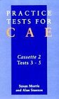 Practice Tests for CAE (9780175562954) by Morris, Susan; Stanton, A.J.