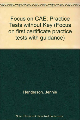 Focus on First Certificate: Practice Tests with Guidance: Without Key (Focus on First Certificate Practice Tests with Guidance) (9780175564385) by Henderson, Jennie; Reid, Stuart