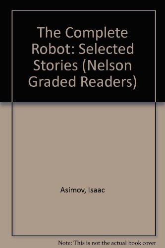 Imagen de archivo de Complete Robot Stories (Nelson Readers) a la venta por dsmbooks