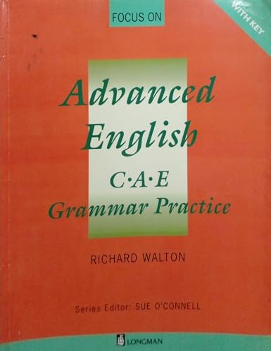 Imagen de archivo de Focus on Advanced English: C.A.E.Grammar Practice (Focus on advanced English CAE) a la venta por Sigrun Wuertele buchgenie_de