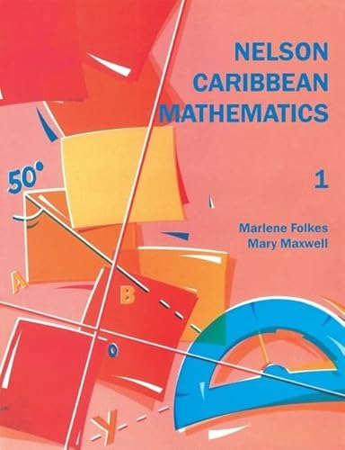 Nelson Caribbean Mathematics 1 (9780175663743) by Folkes, Marlene; Maxwell, Mary